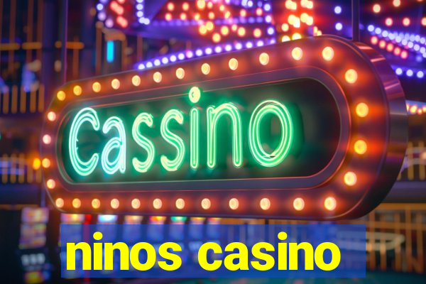 ninos casino